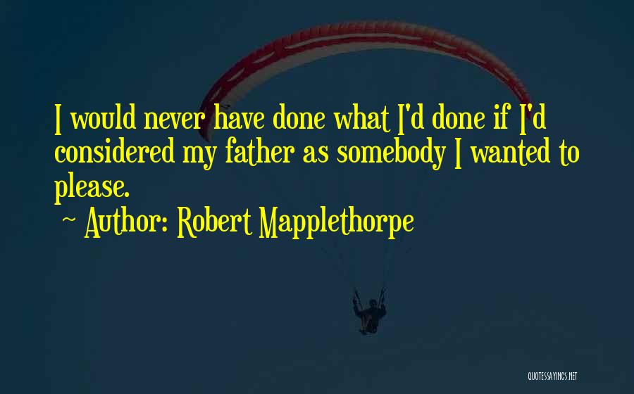 Robert Mapplethorpe Quotes 1234824