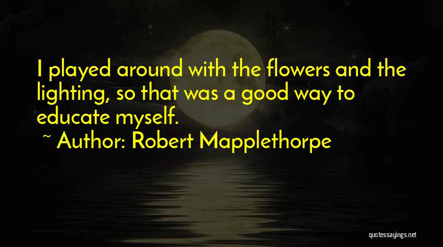 Robert Mapplethorpe Quotes 2012778