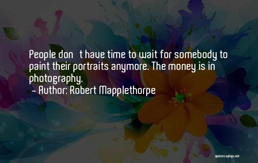 Robert Mapplethorpe Quotes 982809