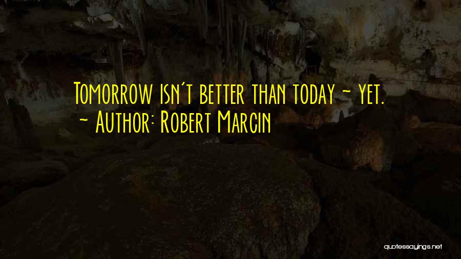 Robert Marcin Quotes 1496570