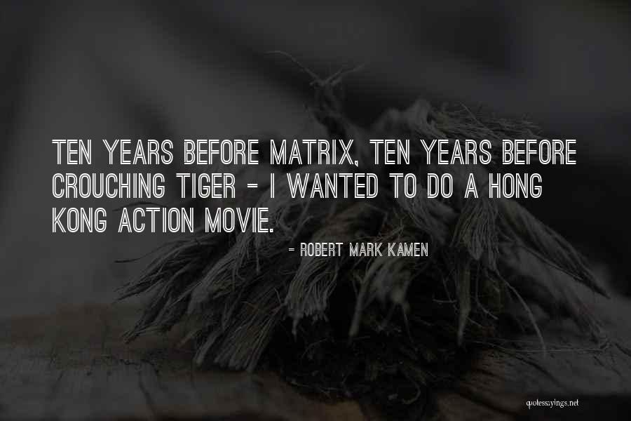 Robert Mark Kamen Quotes 378163