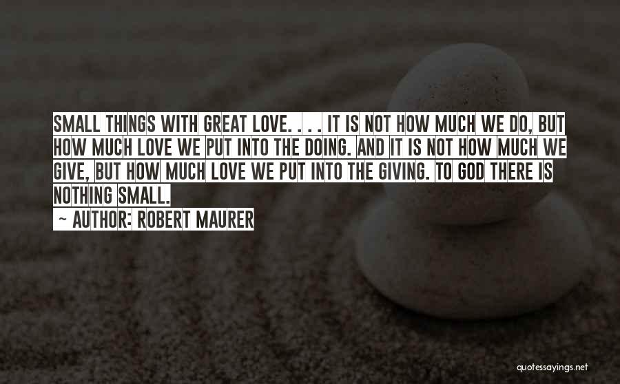 Robert Maurer Quotes 712796