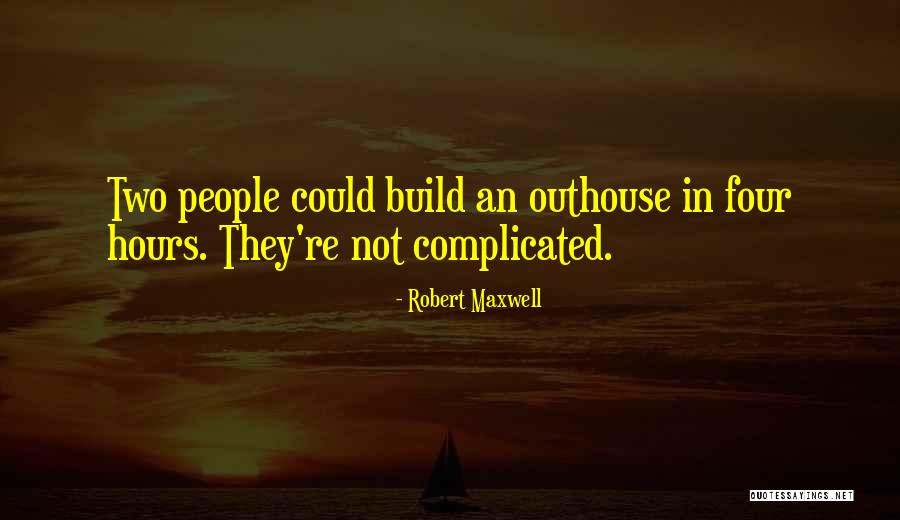 Robert Maxwell Quotes 667260 Robert Maxwell Quotes 667260