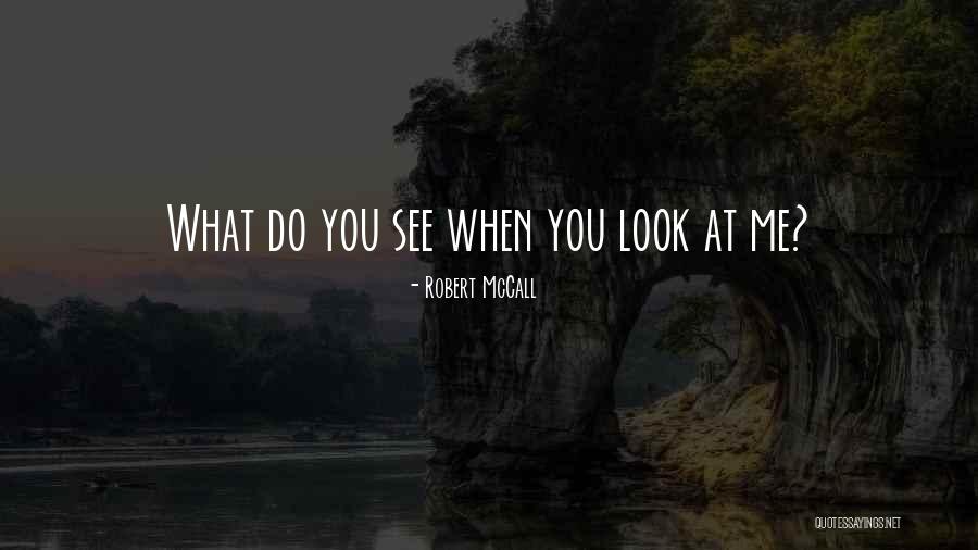 Robert McCall Quotes 569721
