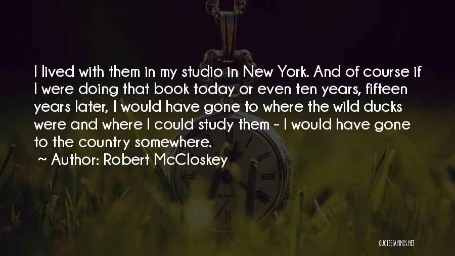 Robert McCloskey Quotes 881347