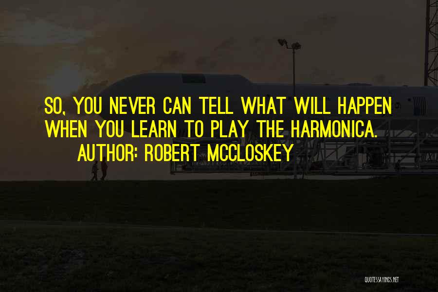 Robert McCloskey Quotes 942696