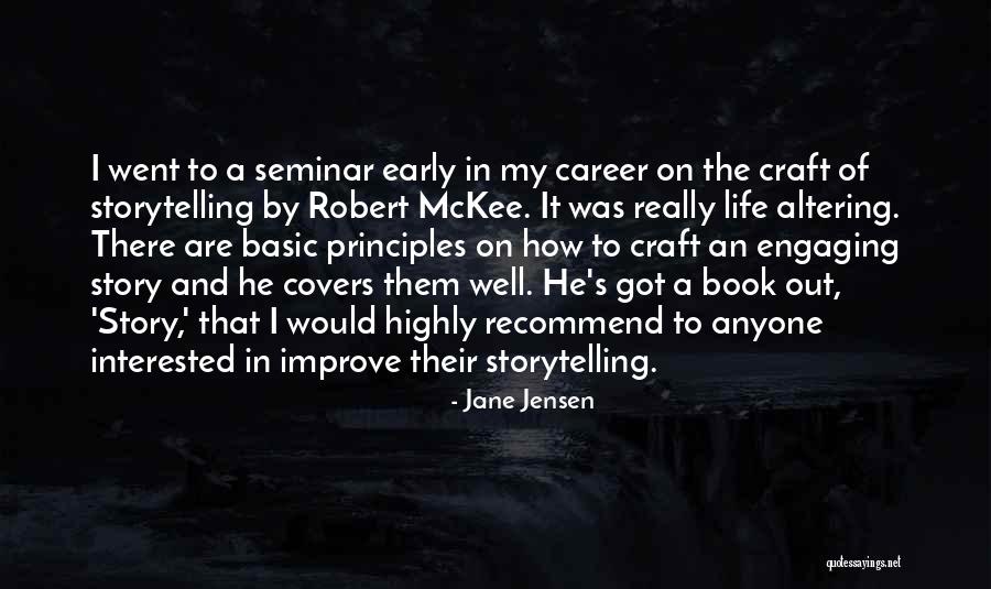 Robert Mckee Story Quotes By Jane Jensen