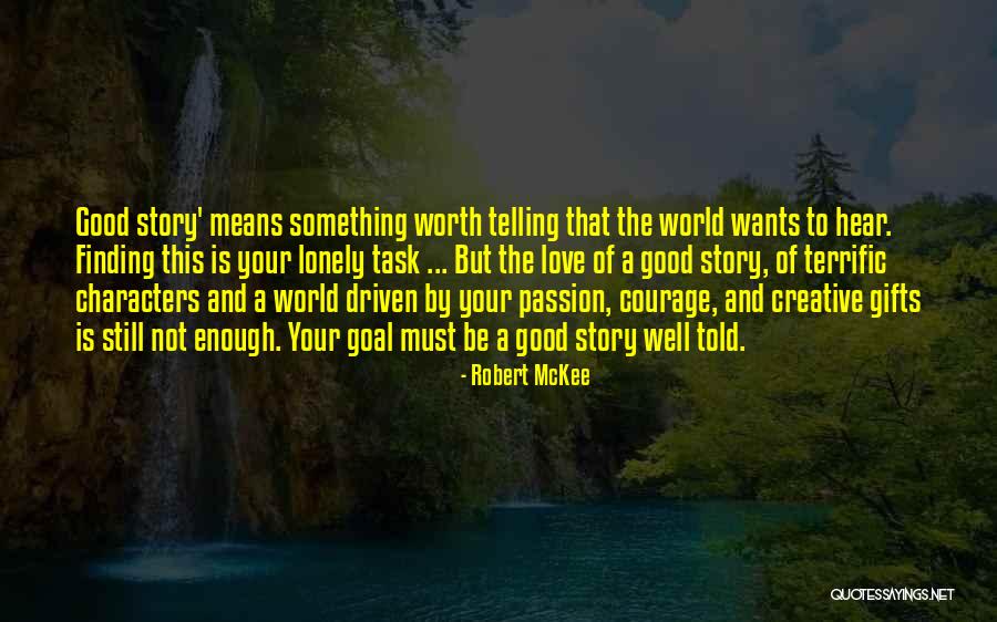 Robert Mckee Story Quotes By Robert McKee