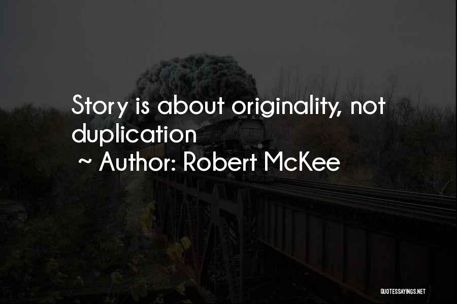 Robert Mckee Story Quotes By Robert McKee