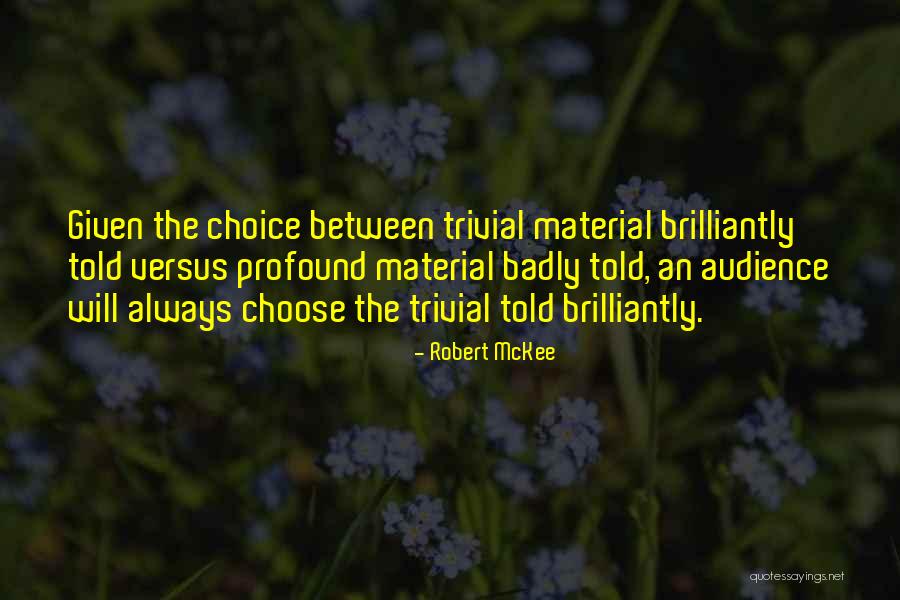 Robert Mckee Story Quotes By Robert McKee