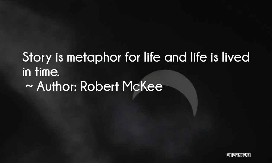 Robert Mckee Story Quotes By Robert McKee