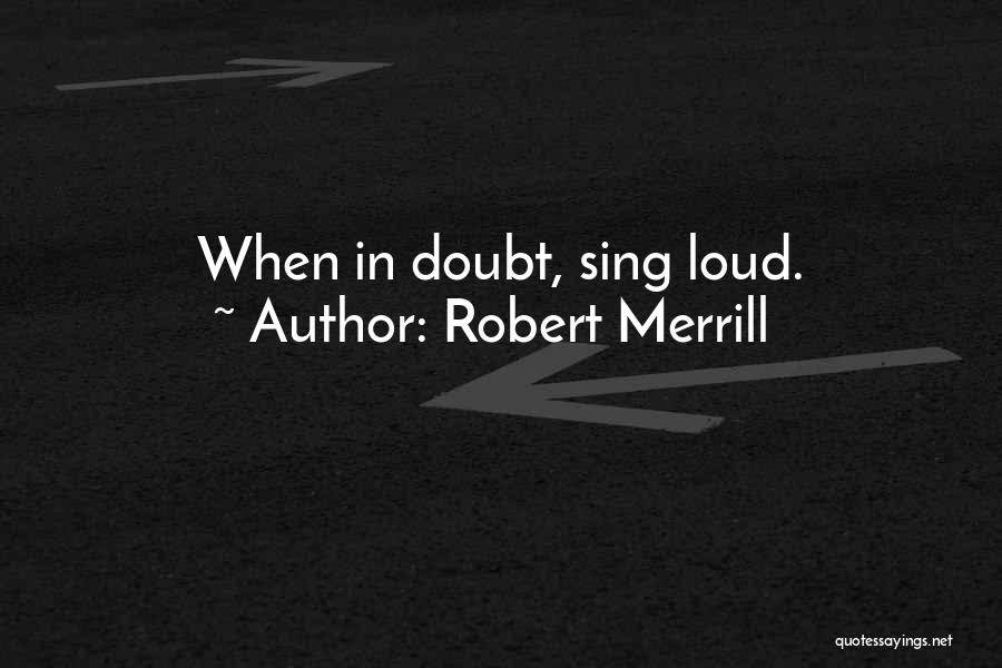 Robert Merrill Quotes 1702529