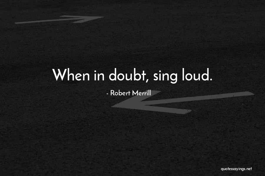 Robert Merrill Quotes 1702529 Robert Merrill Quotes 1702529