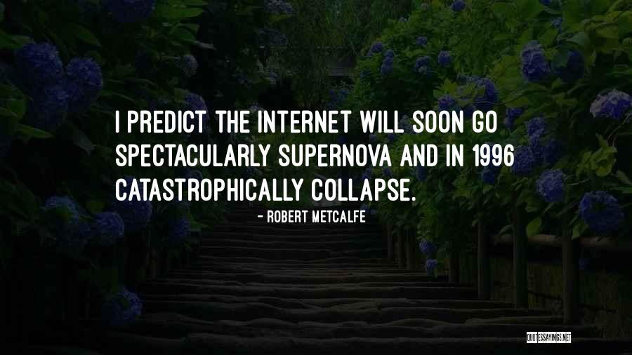 Robert Metcalfe Quotes 1218426