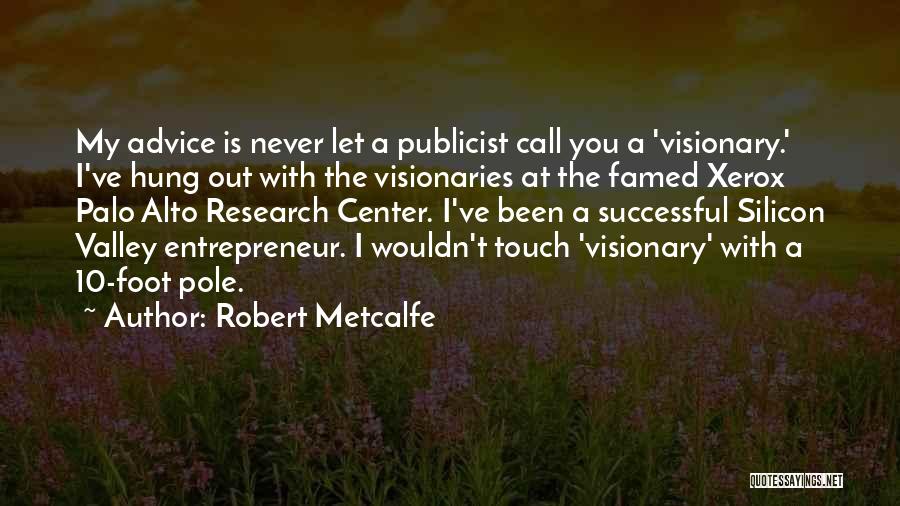 Robert Metcalfe Quotes 1314558