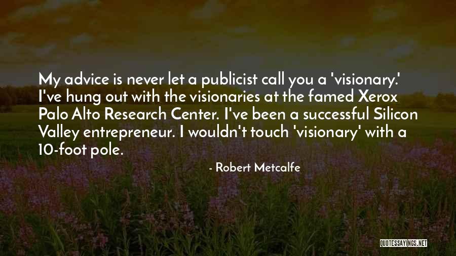 Robert Metcalfe Quotes 1314558