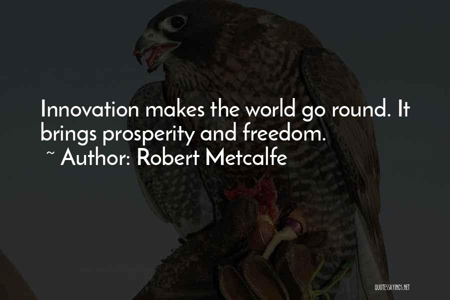 Robert Metcalfe Quotes 131478