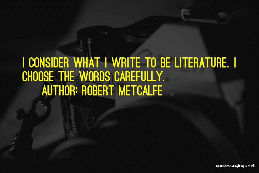 Robert Metcalfe Quotes 912095