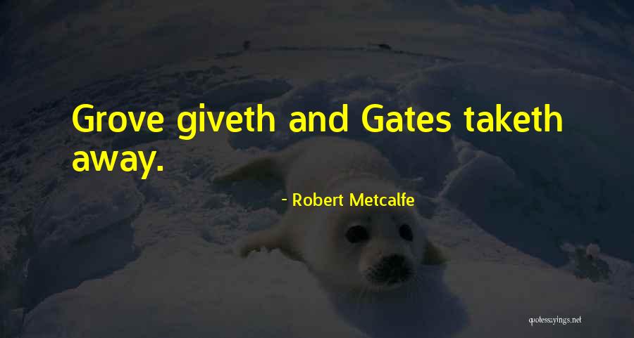 Robert Metcalfe Quotes 918101