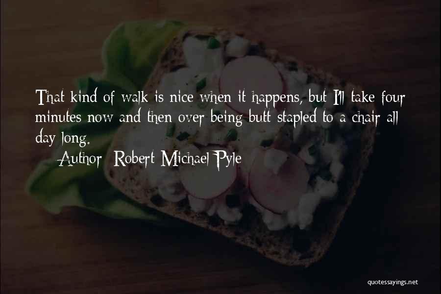 Robert Michael Pyle Quotes 996912