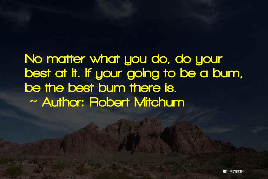 Robert Mitchum Quotes 1016109