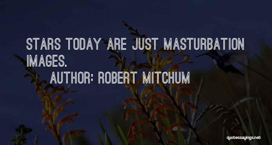 Robert Mitchum Quotes 976424