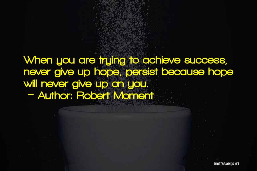 Robert Moment Quotes 215649