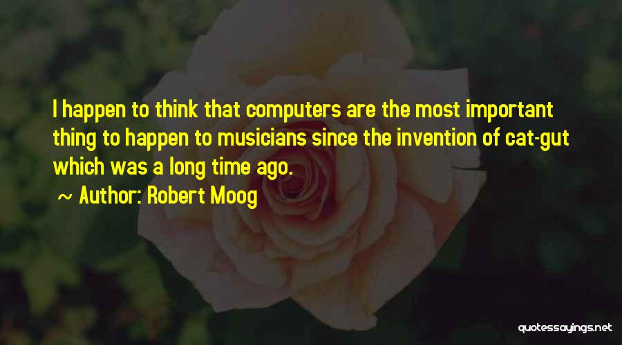 Robert Moog Quotes 101051