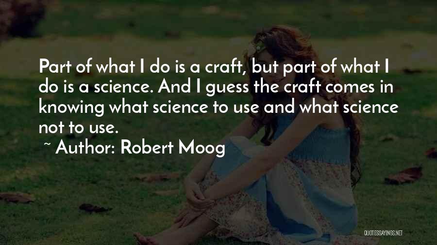 Robert Moog Quotes 212602