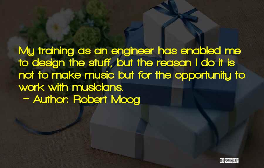 Robert Moog Quotes 480865