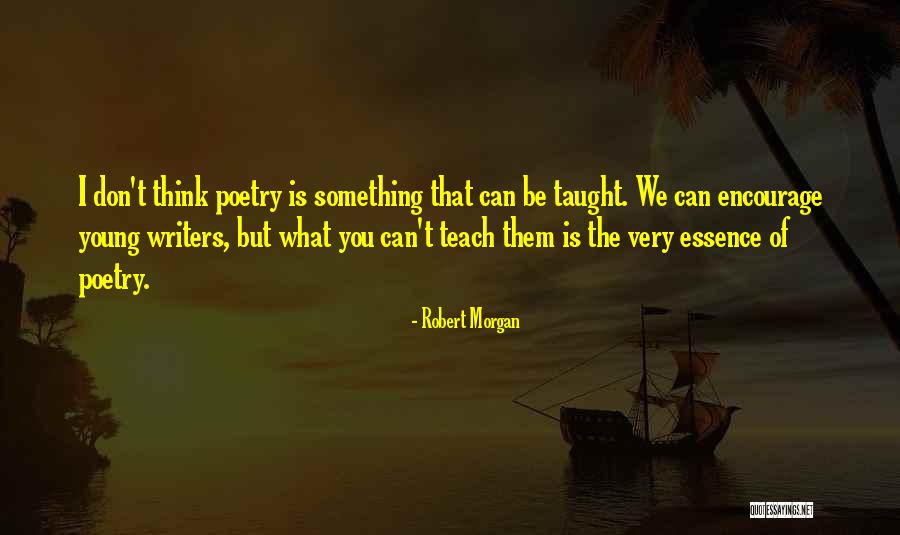 Robert Morgan Quotes 1168414 Robert Morgan Quotes 1168414