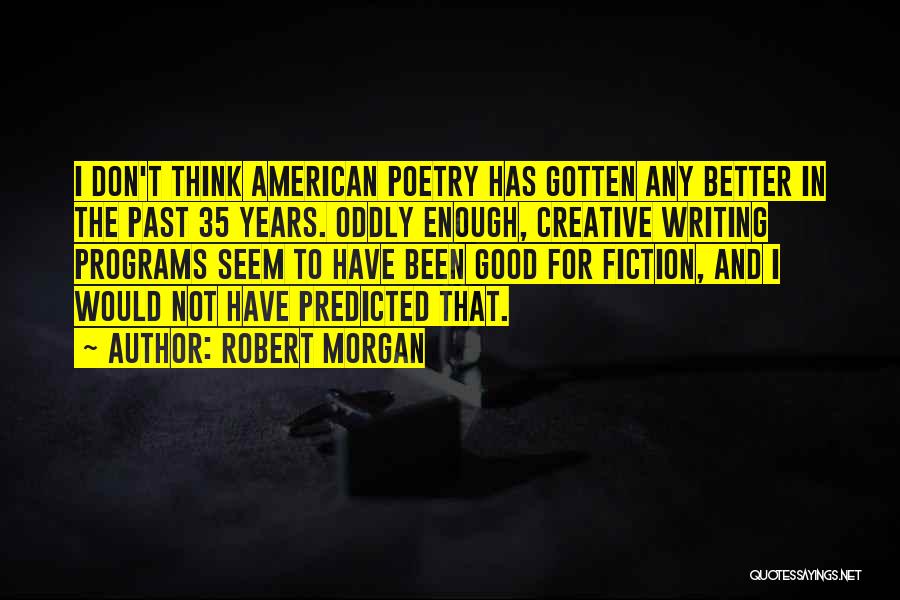 Robert Morgan Quotes 1169596