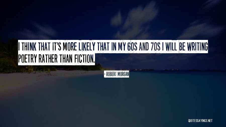 Robert Morgan Quotes 1450847