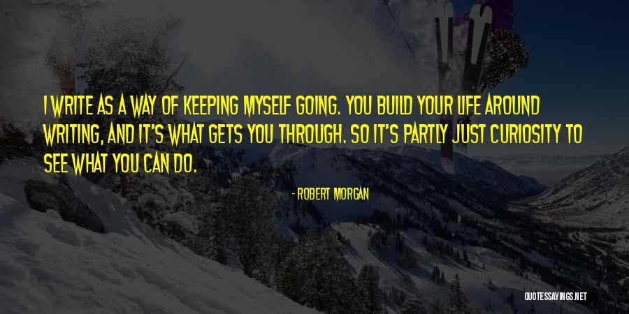 Robert Morgan Quotes 518576