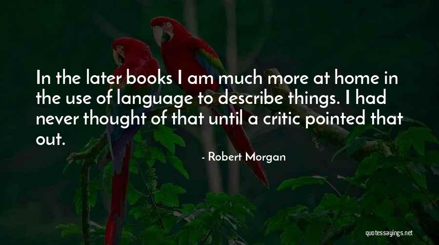 Robert Morgan Quotes 587843 Robert Morgan Quotes 587843