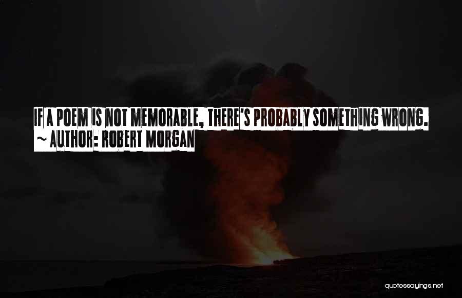 Robert Morgan Quotes 901437