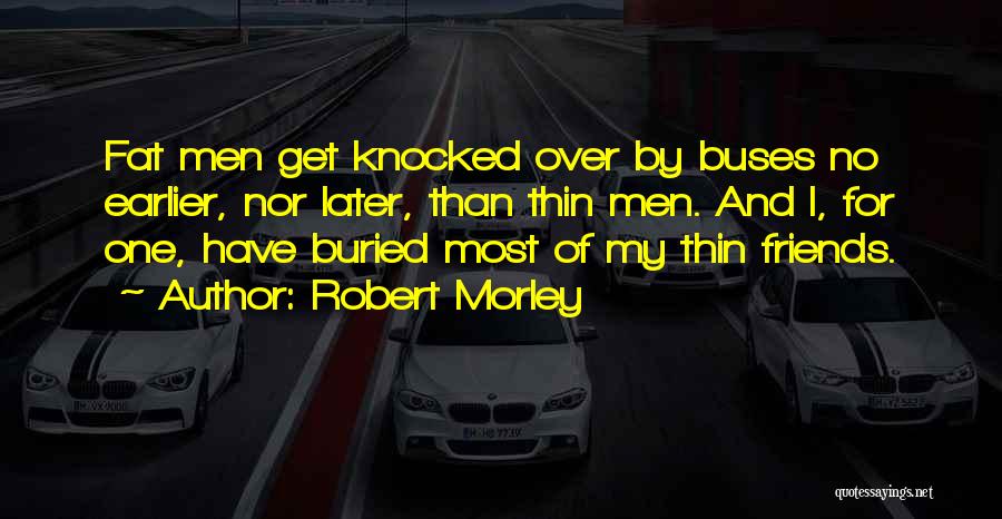 Robert Morley Quotes 1090236