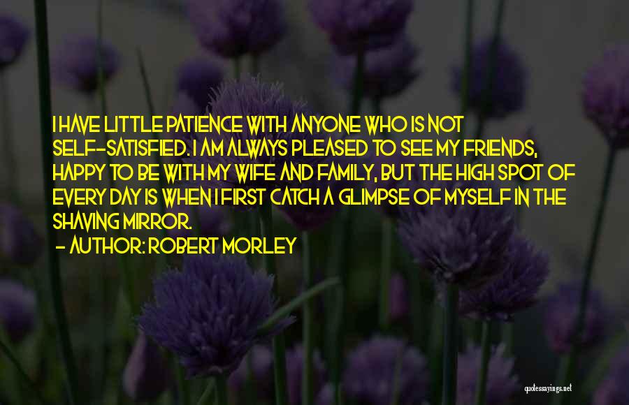 Robert Morley Quotes 1398074