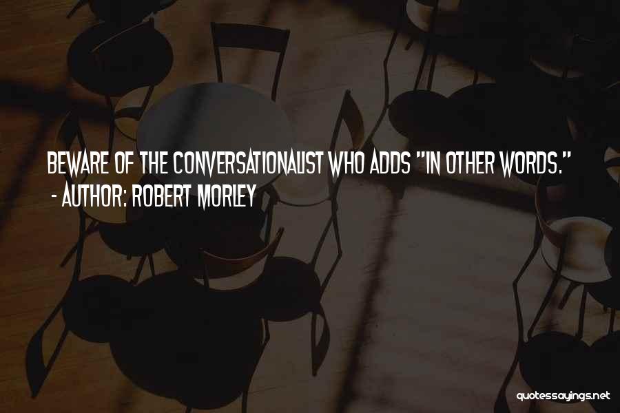 Robert Morley Quotes 1540075