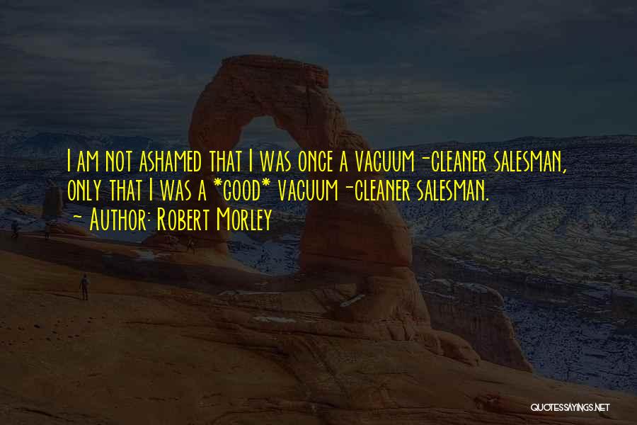 Robert Morley Quotes 1572524