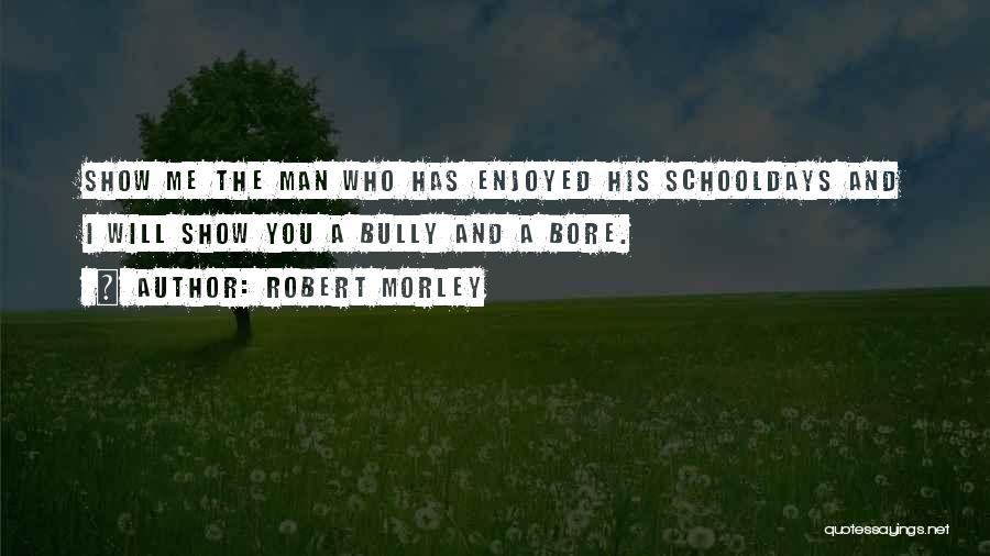 Robert Morley Quotes 496073