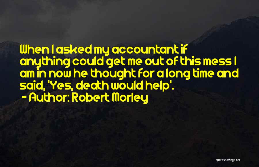 Robert Morley Quotes 497754