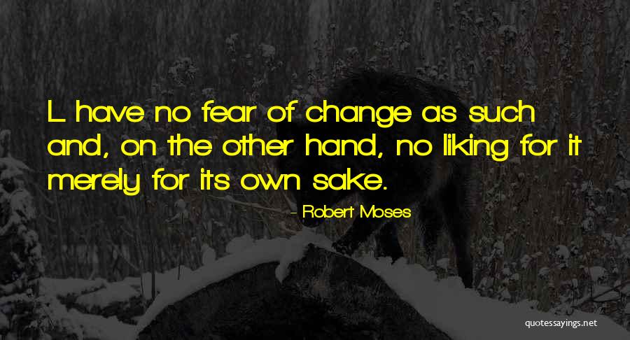 Robert Moses Quotes 1524414