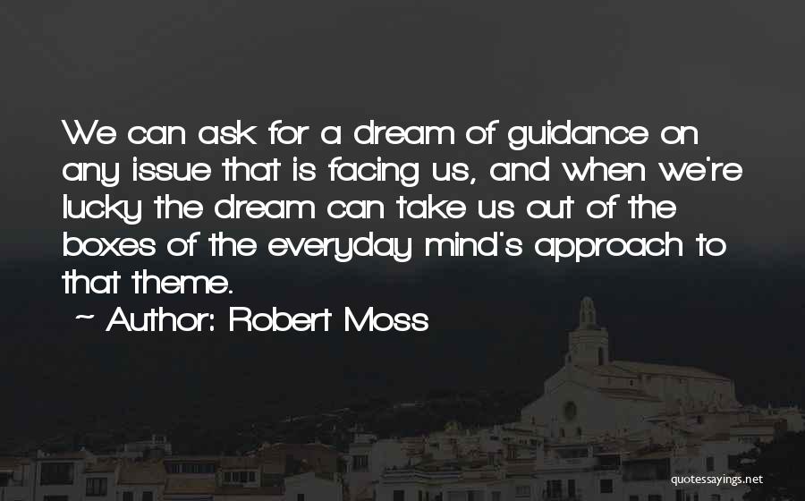 Robert Moss Dream Quotes By Robert Moss