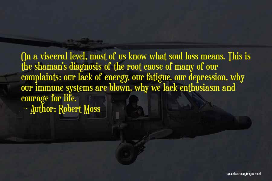 Robert Moss Quotes 1386421