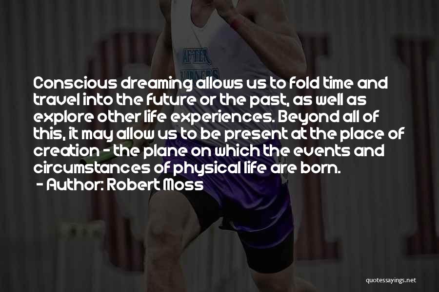 Robert Moss Quotes 1505338
