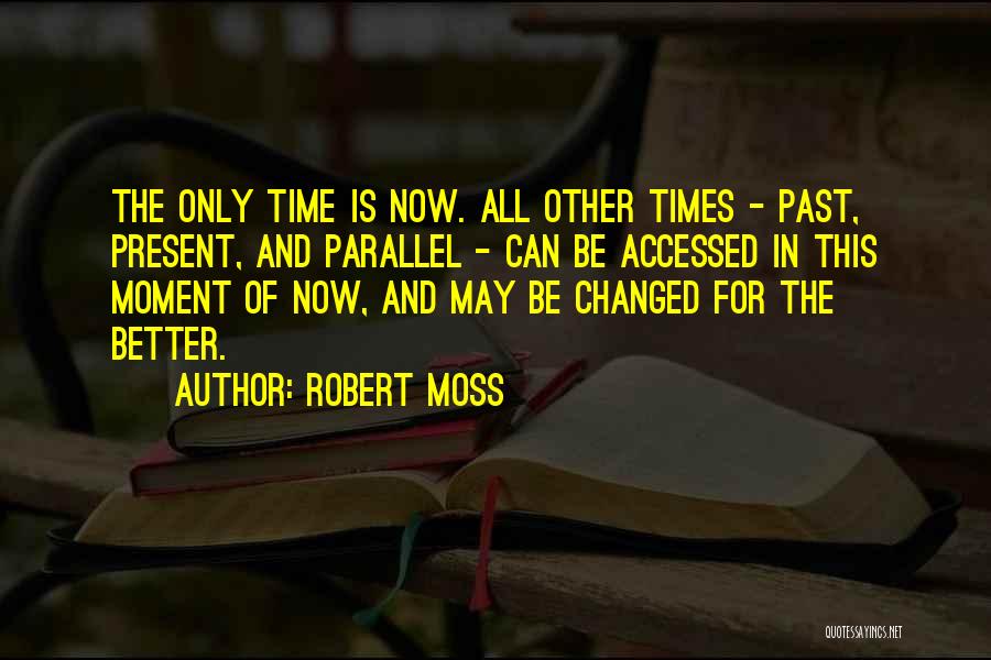 Robert Moss Quotes 1534231