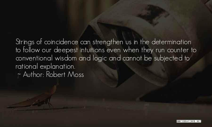 Robert Moss Quotes 1811708