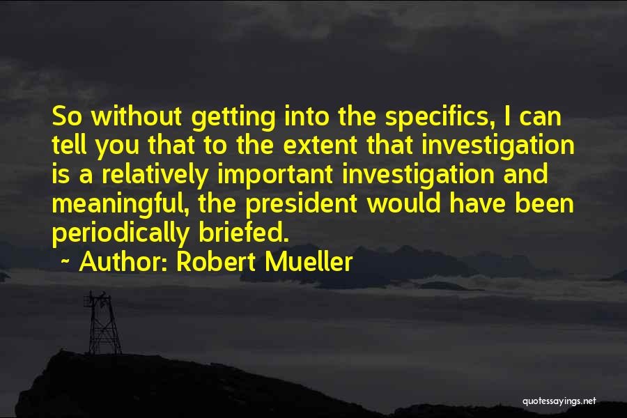 Robert Mueller Quotes 1118260
