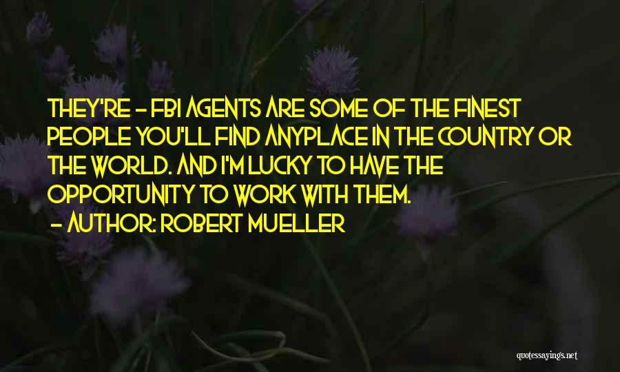 Robert Mueller Quotes 1223664